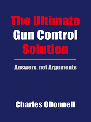 cover image of The Ultimate Gun Control Solution